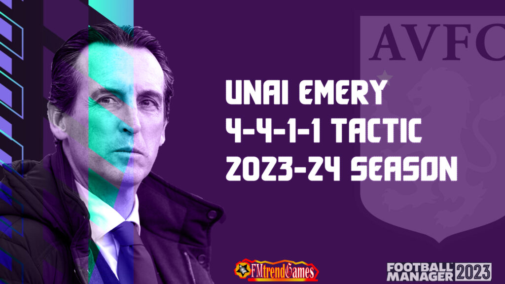 New Unai Emery Asymmetric Tactic With Aston Villa Fm