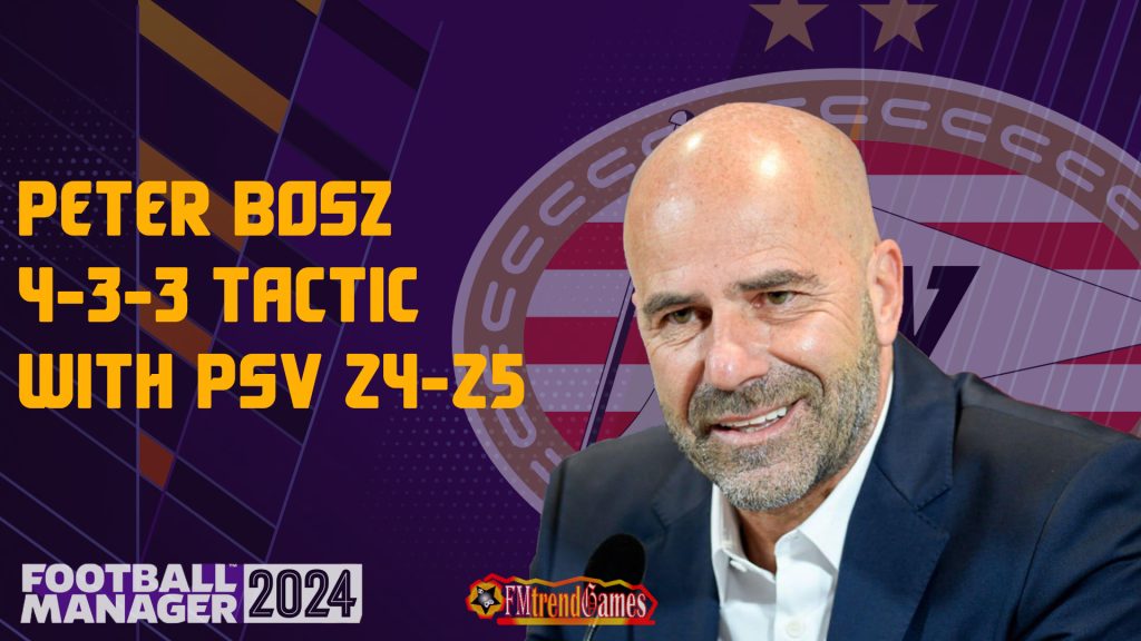 Peter Bosz Asymmetric Tactic With Psv Season Fmtrendgames