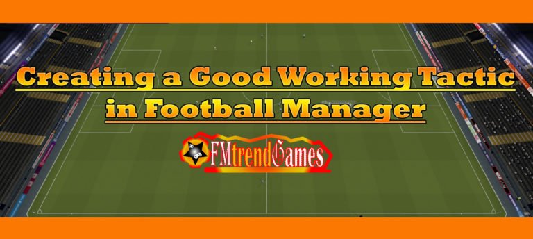 FM Tips: How to Create a Good Working Tactic