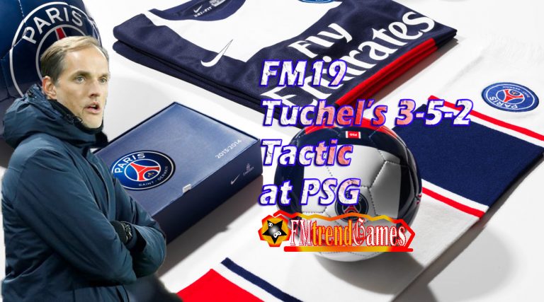 FM19 PSG Tactic:  Thomas Tuchel’s Back 3 System