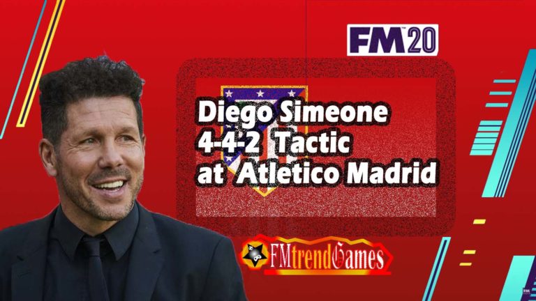 Diego Simeone 4-4-2 Tactic at Atletico Madrid – FM 20 Tactic