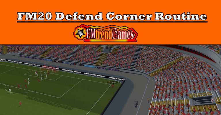 Best FM20 Defend Corner Routines