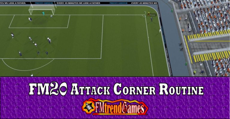 Best FM20 Attack Corner Routines