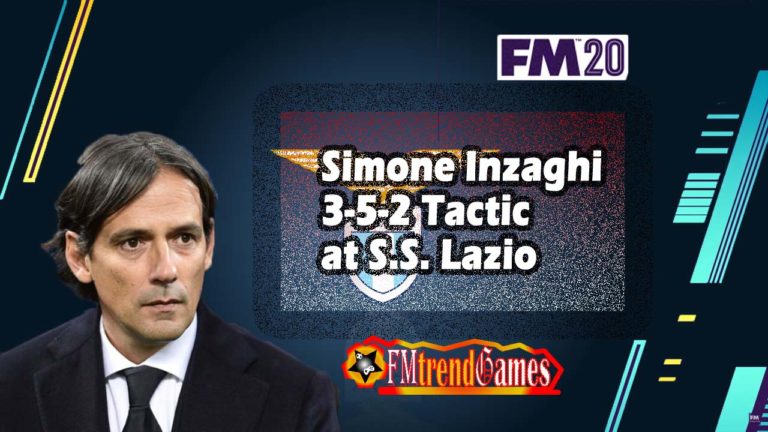 FM20 Tactic: Simone Inzaghi 3-5-2 Tactic with S.S. Lazio