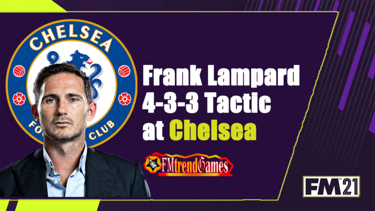 Frank Lampard FM21 4-3-3 Tactic with Chelsea FC