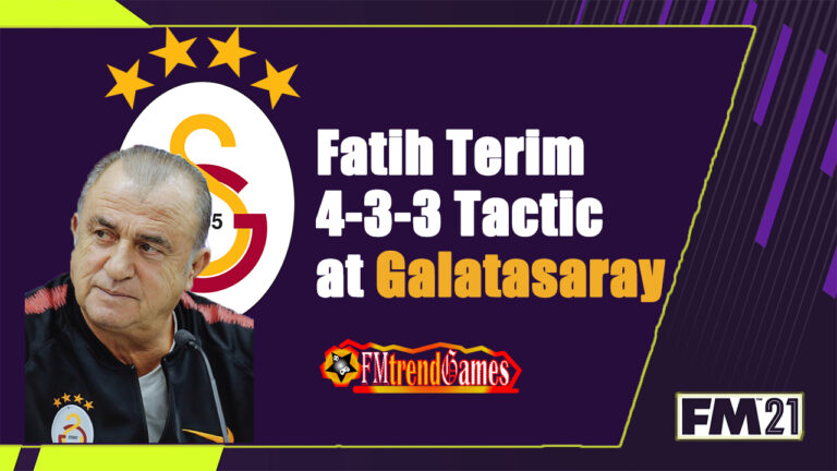 Fatih Terim 4-3-3 Tactic with Galatasaray in FM21