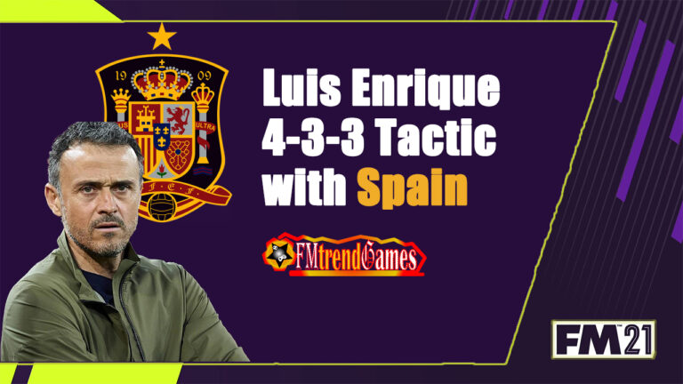 Luis Enrique 4-3-3 Tactic with the Spanish National Team in Football Manager 2021