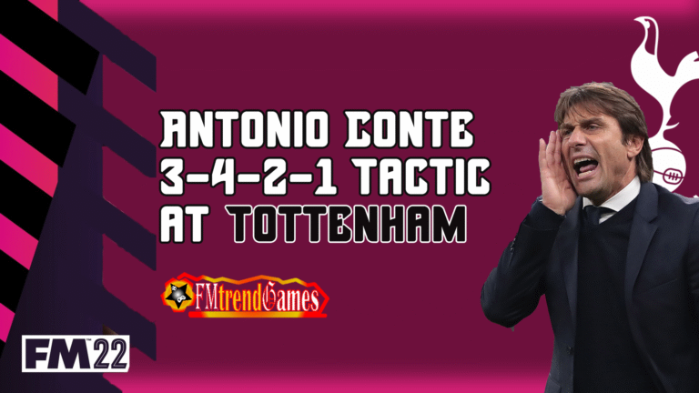 Antonio Conte Spurs Tactic FM22 | FM22 Tottenham Hotspur Tactics