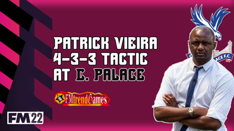 Patrick Vieira 4-3-3 Tactic with Crystal Palace in FM22