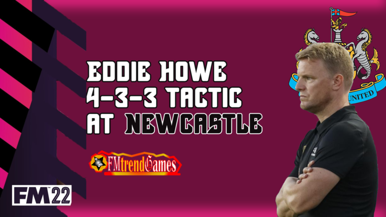 FM22 Eddie Howe Newcastle Tactic