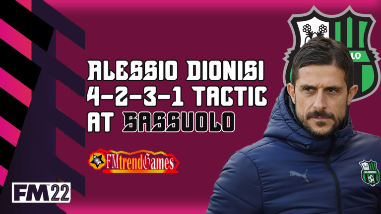 FM22 Alessio Dionisi 4-2-3-1 Sassuolo Tactic