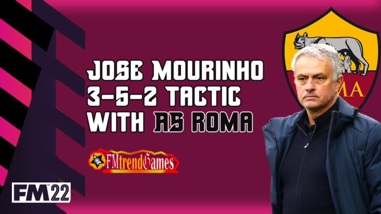 The 3-5-2 Version | Jose Mourinho 3-5-2 Tactic | FM22 AS Roma