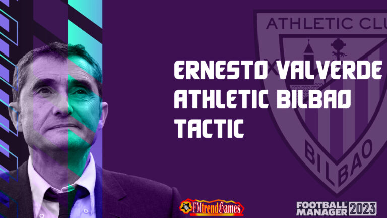 FM23 Ernesto Valverde Bilbao Tactic | FM23 Athletic Bilbao
