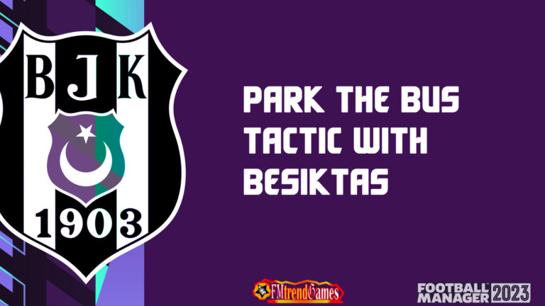 Best FM23 Park The Bus Tactics: Classic 3-4-2-1 version with Besiktas
