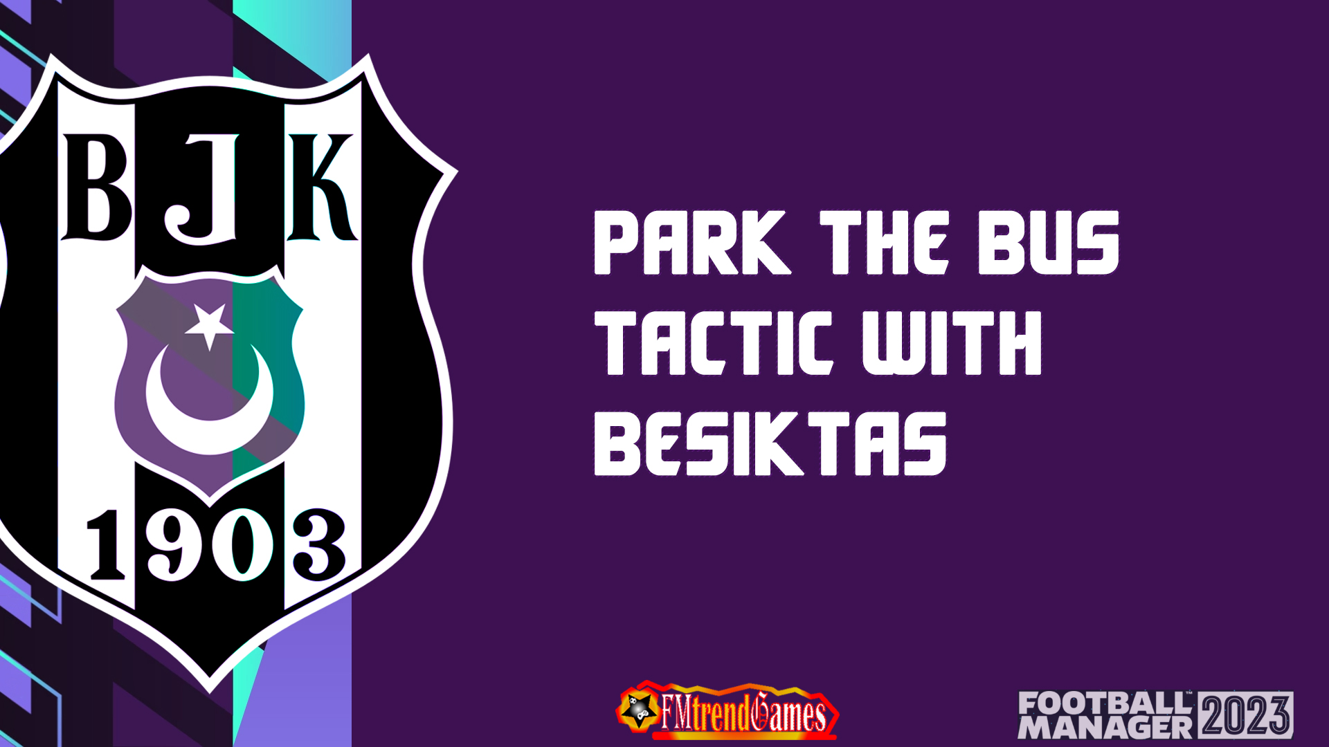 best fm23 park the bus tactics besiktas