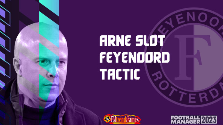 FM23 Arne Slot 4-2-3-1 Tactic | FM23 Feyenoord Rotterdam