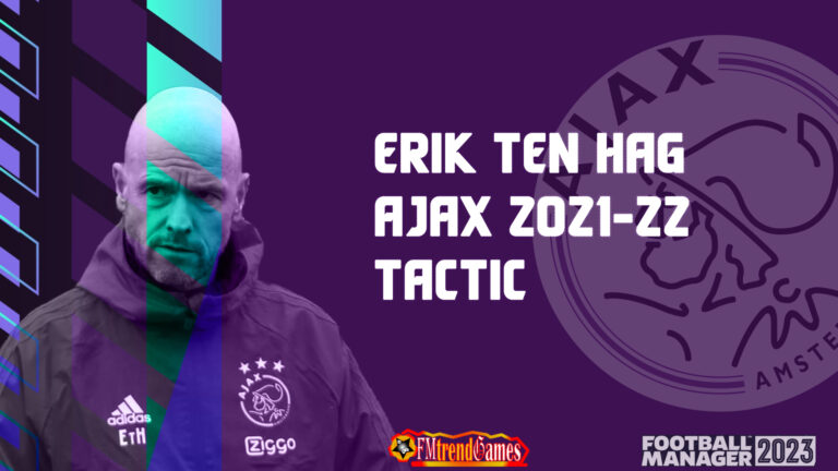 FM23 Erik ten Hag 4-2-3-1 Tactic Ajax 2021/2022