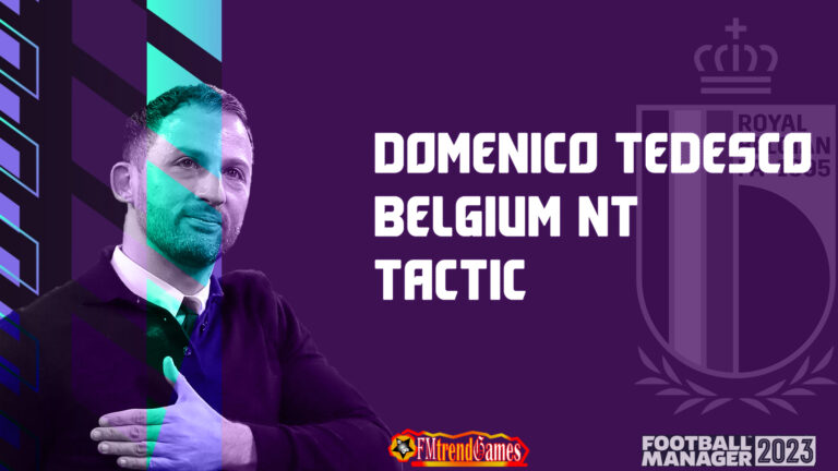 FM23 Domenico Tedesco 4-3-3 Belgium Tactic | Euro 2024 Qualifiers