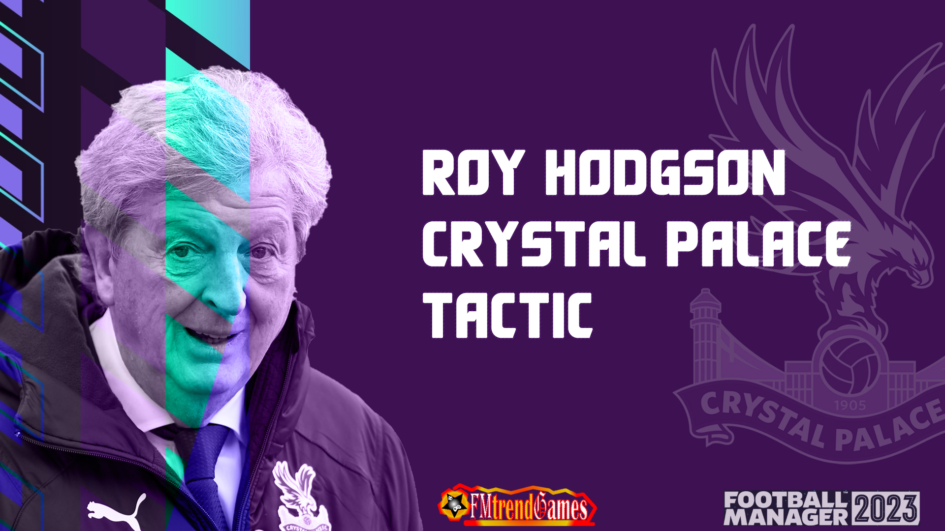 FM23 Roy Hodgson 4 3 3 Tactic With Crystal Palace FMtrendGames