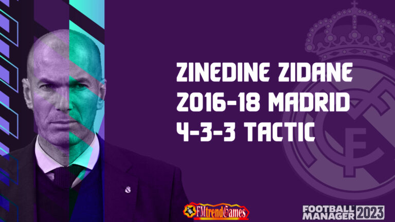 FM23 Zinedine Zidane 2016-18 4-3-3 Tactic at Madrid | Tested with FM23 Aston Villa