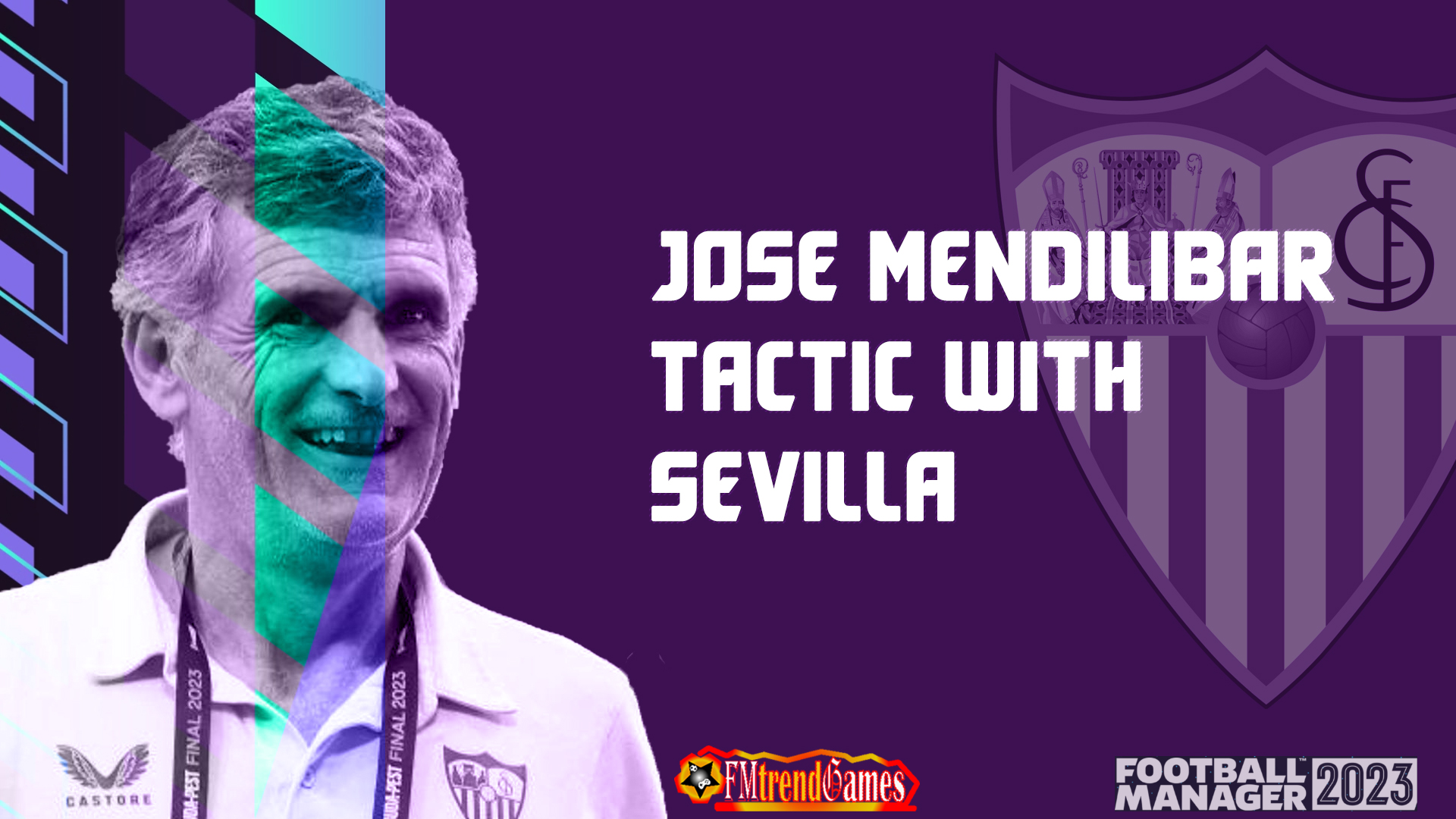 FM23 Jose Luis Mendilibar Tactic with Sevilla