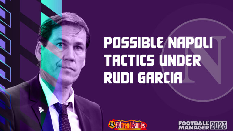 Another Possible Napoli Tactic under Rudi Garcia Next Season | FM23