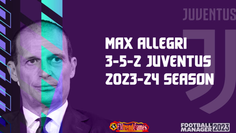 Massimiliano Allegri 3-5-2 with Juventus FC | FM23 2023-24 Season
