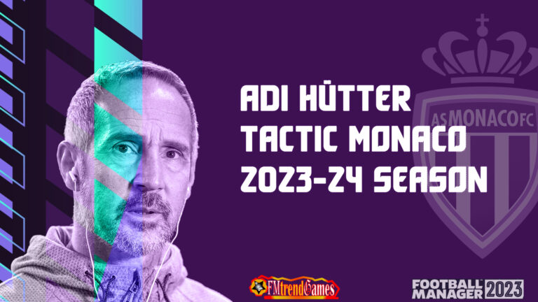 Adi Hütter Tactic with AS Monaco | FM23 2023-24 Season