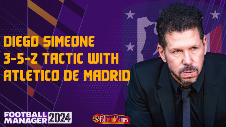 FM24 Diego Simeone Tactic with Atl Madrid | Football Manager 2024