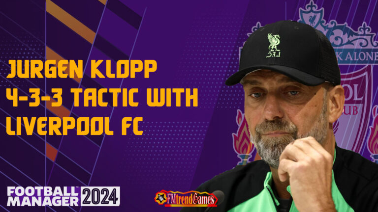 FM24 Jurgen Klopp Tactic with Liverpool | Football Manager 2024