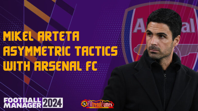FM24 Mikel Arteta Asymmetric Tactics with Arsenal | Football Manager 2024