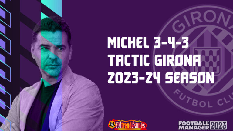 Michel 3-4-3 Tactic with Girona | FM23 2023-2024 Season
