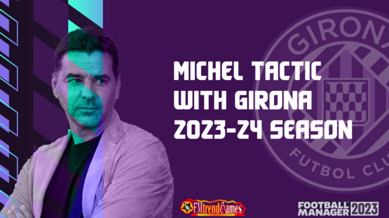 Michel 4-3-3 Tactic with Girona | FM23 2023-2024 Season