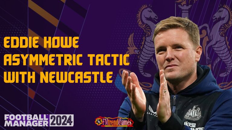 FM24 Eddie Howe Asymmetric Tactic with Newcastle United | Football Manager 2024
