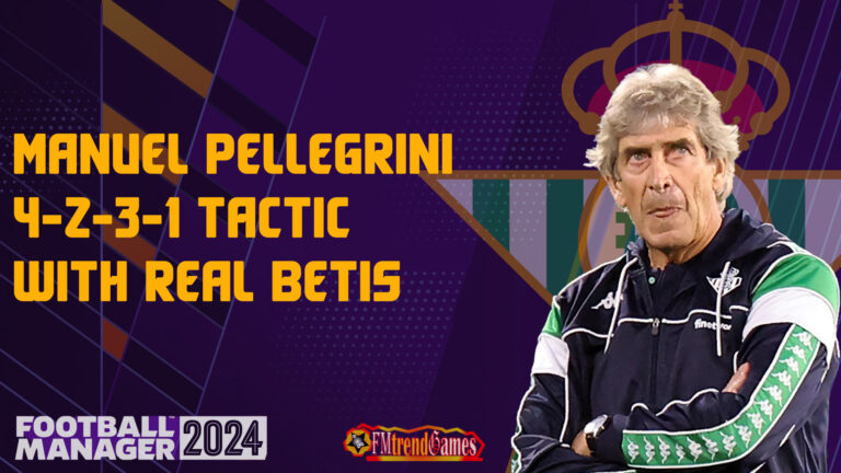 FM24 Manuel Pellegrini Tactic with Real Betis | Football Manager 2024