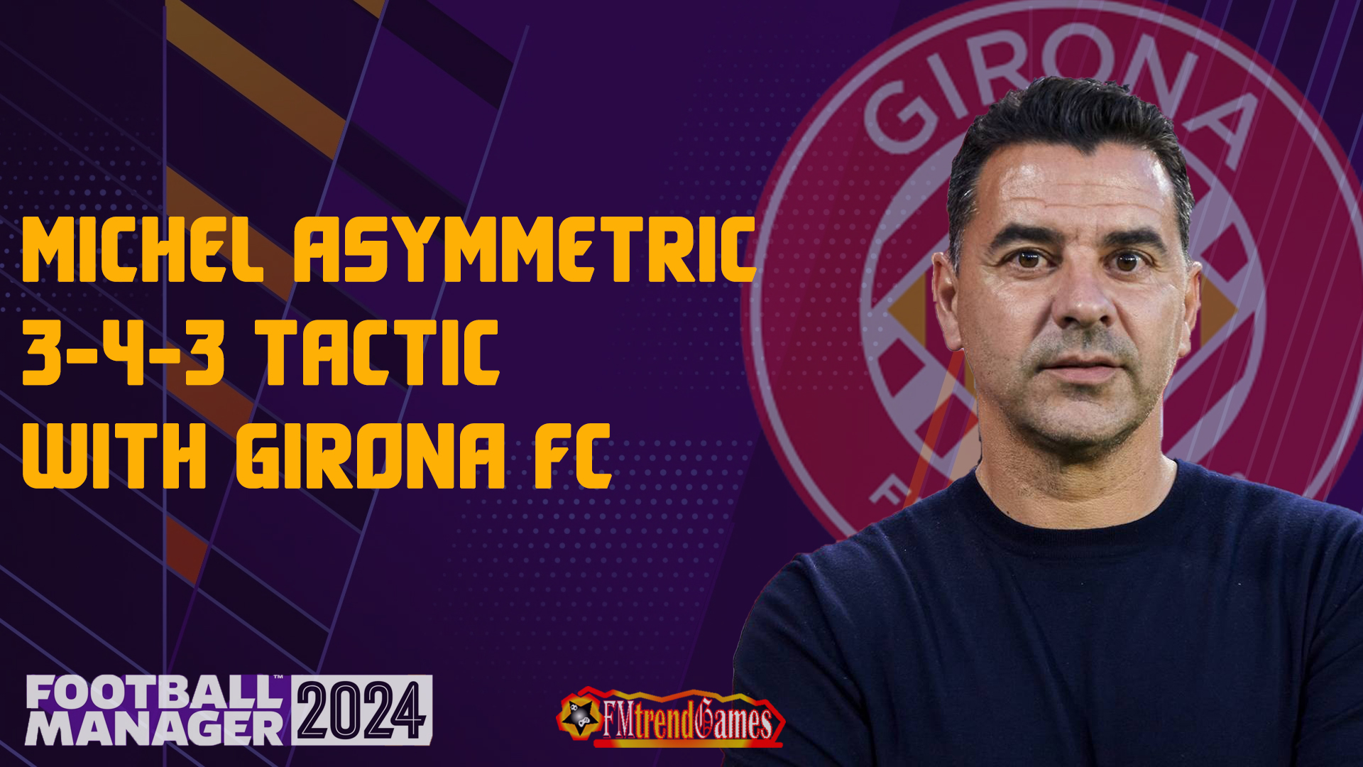 FM24 Michel 3-4-3 Tactic with Girona FC, Football Manager 2024
