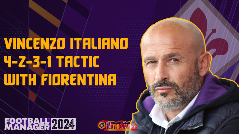 FM24 Vincenzo Italiano Tactic with Fiorentina | Football Manager 2024