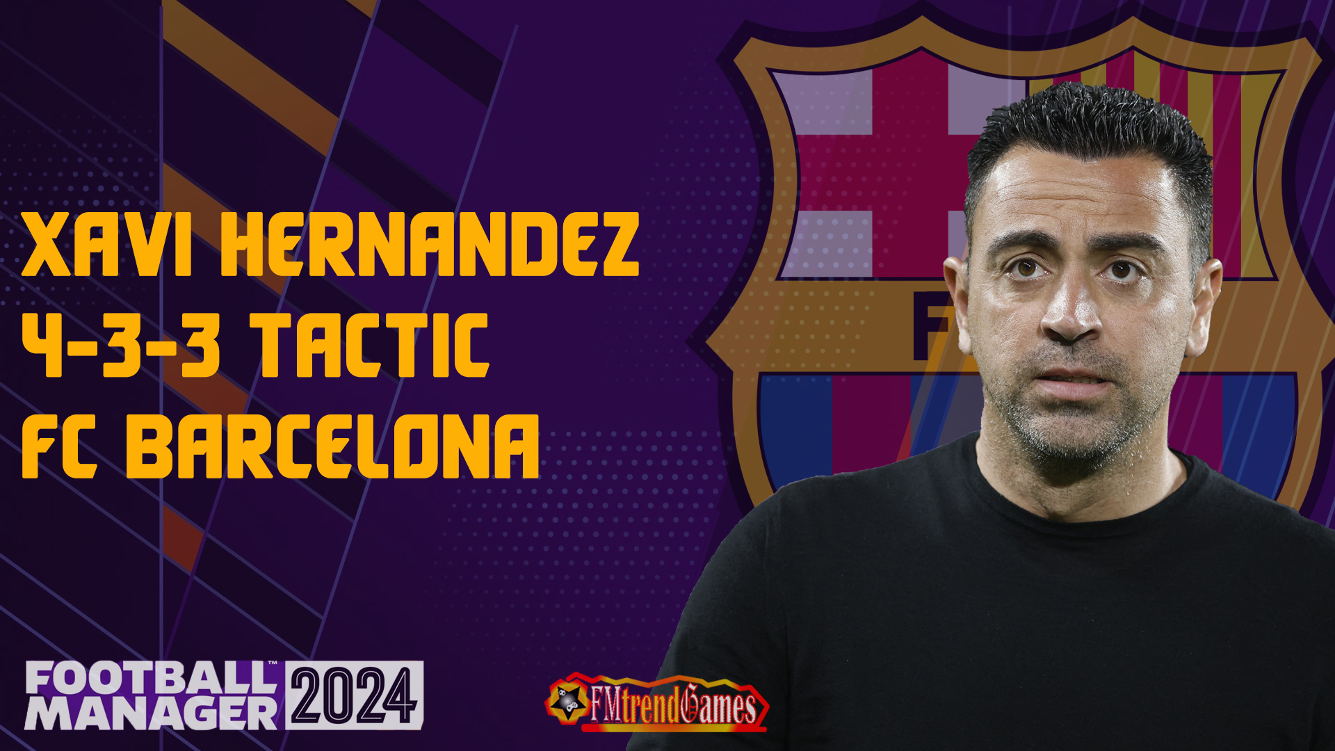 FM24 Xavi Hernandez Tactic with FC Barcelona