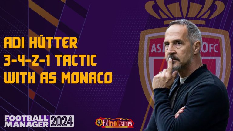FM24 Adi Hütter 3-4-2-1 Tactic with AS Monaco | Football Manager 2024