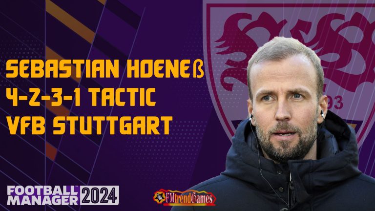 FM24 Sebastian Hoeneß Tactic with VfB Stuttgart | Football Manager 2024