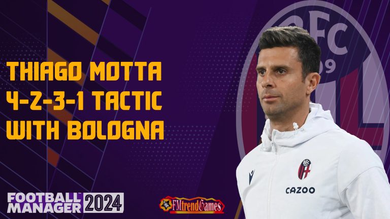 FM24 Thiago Motta 4-2-3-1 Tactic with Bologna FC 1909