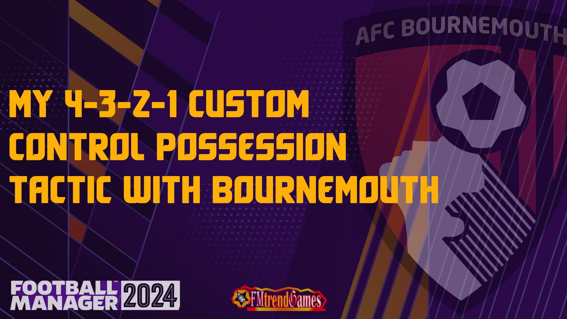 My FM24 4-3-2-1 Custom Control Possession Tactic with AFC Bournemouth
