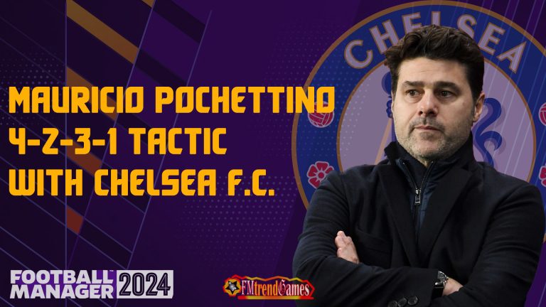 FM24 Mauricio Pochettino Tactic with Chelsea F.C.