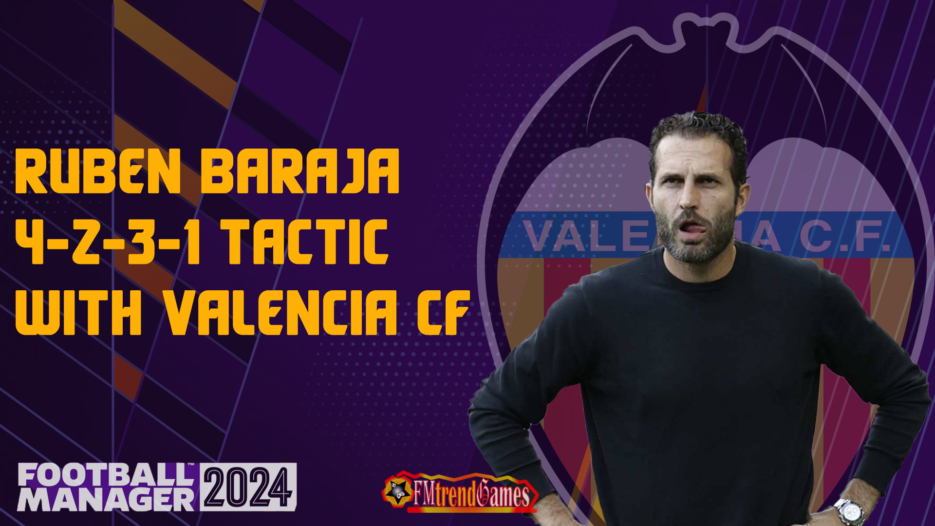 FM24 Ruben Baraja 4-2-3-1 Tactic with Valencia CF