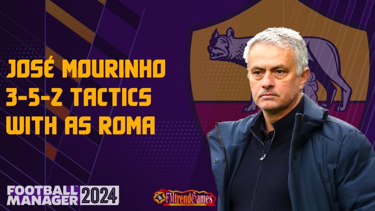 FM24 José Mourinho Tactics with AS Roma: 3-5-2 Version