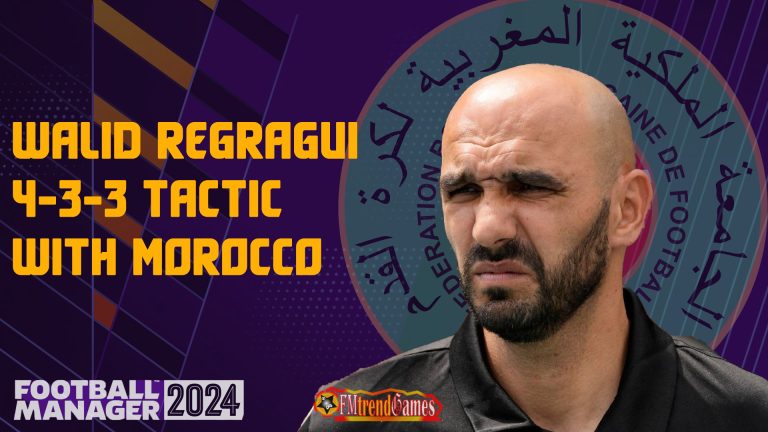 FM24 Walid Regragui Tactic with Morocco | AFCON 2023