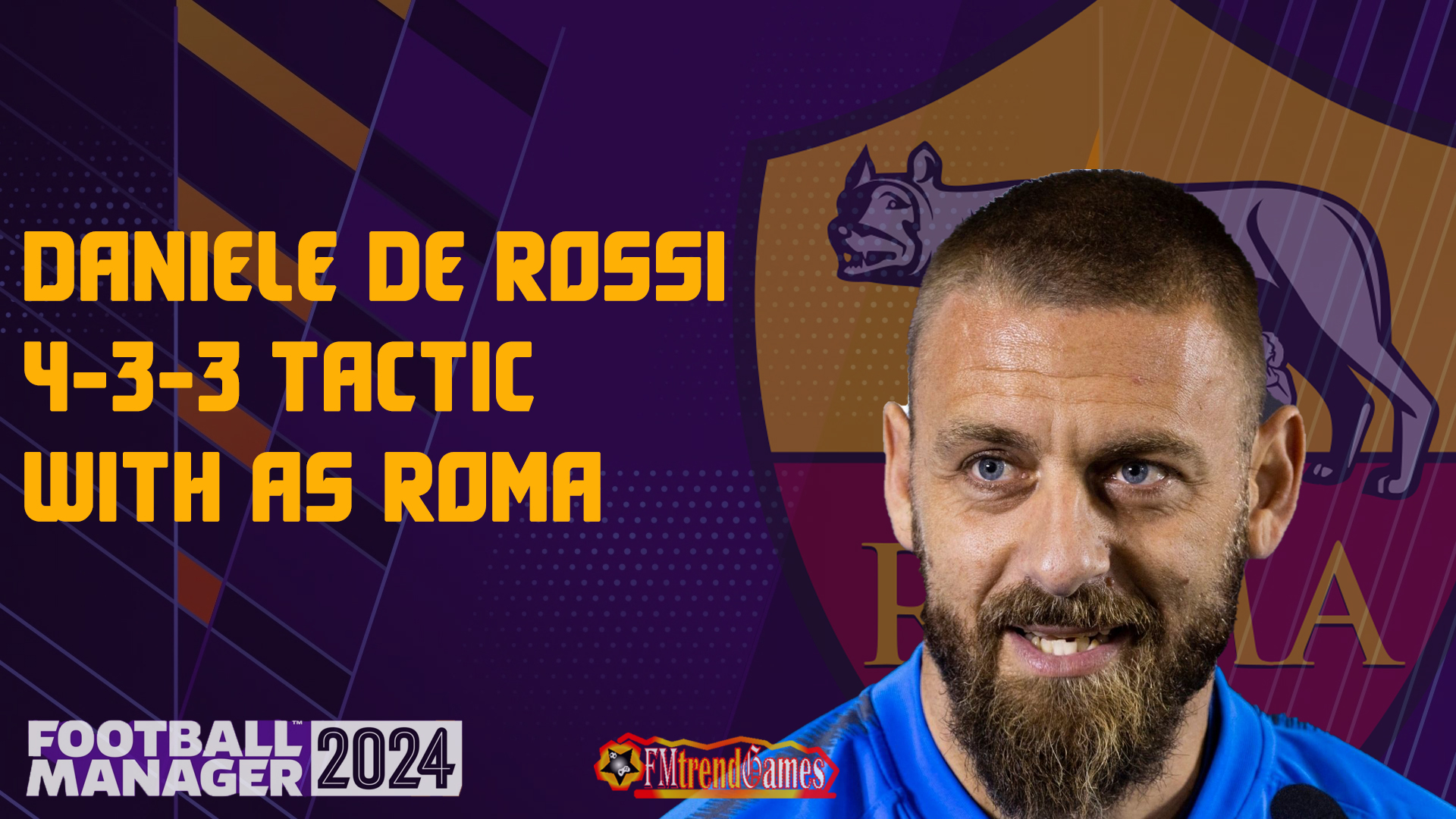 FM24 Daniele De Rossi Tactic with AS Roma
