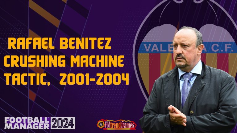 FM24 Rafael Benitez Crushing Machine Tactic with Valencia 2001-2004