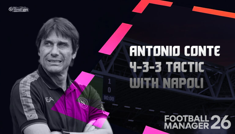 FM26 Antonio Conte 4-3-3 Tactic with Napoli