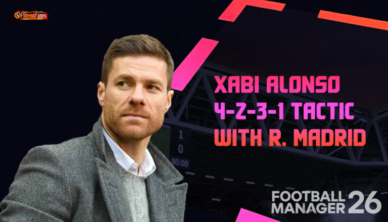FM26 Xabi Alonso 4-2-3-1 Tactic with Real Madrid
